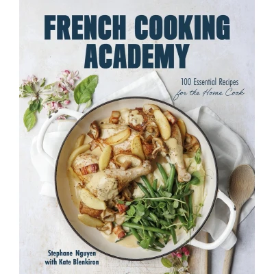Afbeelding van French Cooking Academy: 100 Essential Recipes for the Home Cook
