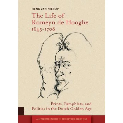 Afbeelding van The Life of Romeyn de Hooghe 1645 1708