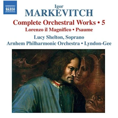 Afbeelding van Lucy Shelton, Arnhem Philharmonic Orchestra, Christopher Lyndon Gee Markevitch: Lorenzo Il Magnifico, Psaume (CD)