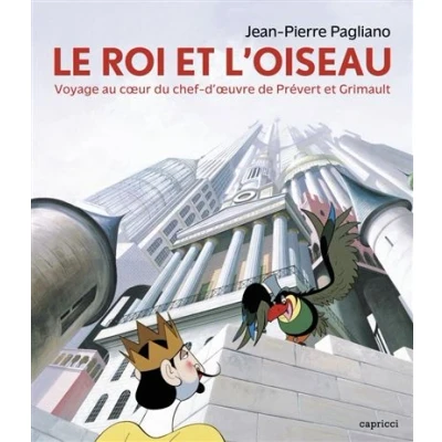 Image de Le Roi et l&#039;Oiseau Voyage au cœur du chef d&#039;œuvre de Préve
