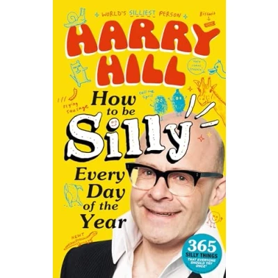 Afbeelding van Harry Hill How To Be Silly Every Day of the Year
