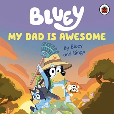 Afbeelding van Bluey Bluey: My Dad Is Awesome