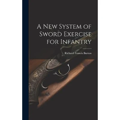Afbeelding van A New System of Sword Exercise for Infantry