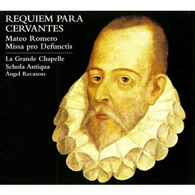 Afbeelding van La Grande Chapelle, Schola Antiqua, Àngel Recasens Requiem Para Cervantes (CD)