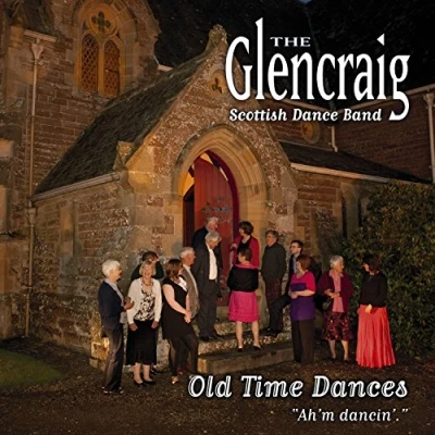 Afbeelding van The Glencraig Scottish Dance Band Old Time Dances: &quot;Ah&#039;m Dancin&#039;.&quot; (CD)