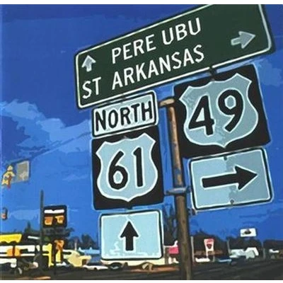 Afbeelding van Pere Ubu St. Arkansas