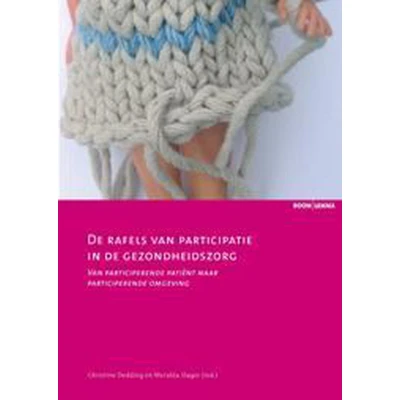 Afbeelding van Zorginnovatie de rafels van participatie in gezondheidszorg