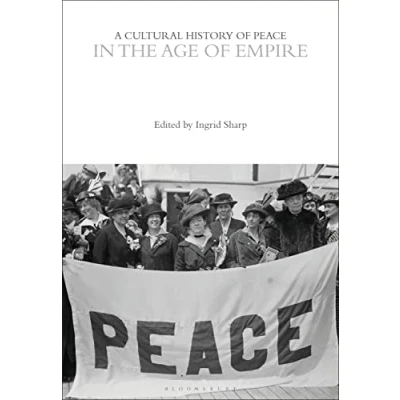 Afbeelding van the Cultural Histories Series A History of Peace in Age Empire