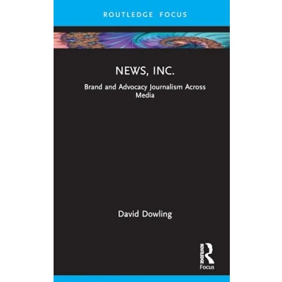 Afbeelding van Routledge Focus on Journalism Studies News, Inc.