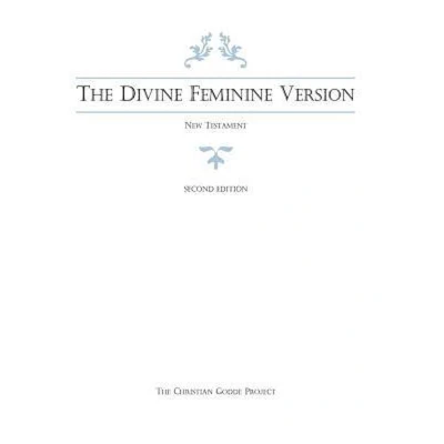 Afbeelding van the Divine Feminine Version of New Testament, Second Edition