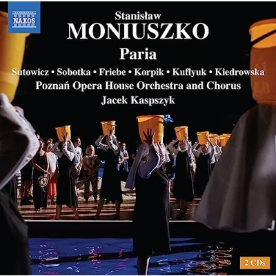 Afbeelding van Aleksandra Kiedrowska, Iwona Sobotka Moniuszko: Paria (2 CD)