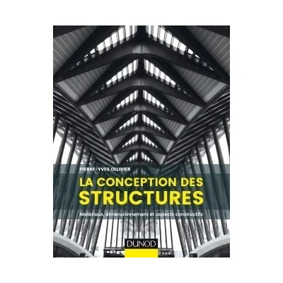 Image de La conception des structures Matériaux, dimensionnement et aspects constructifs