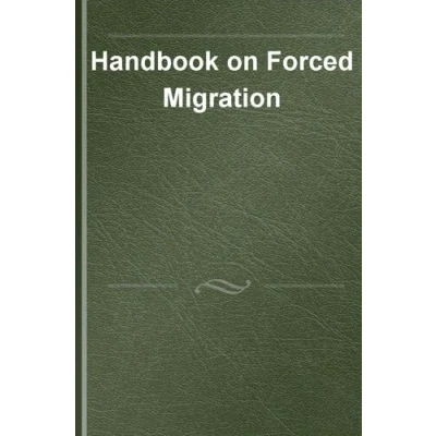 Afbeelding van Elgar Handbooks in Migration Handbook on Forced