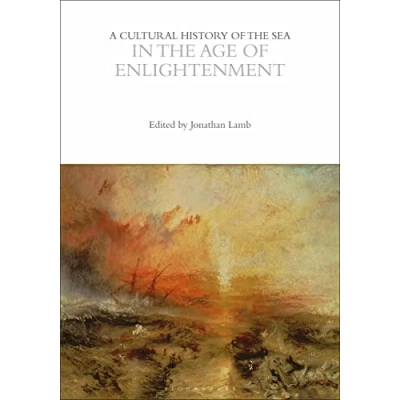 Afbeelding van the Cultural Histories Series A History of Sea in Age Enlightenment