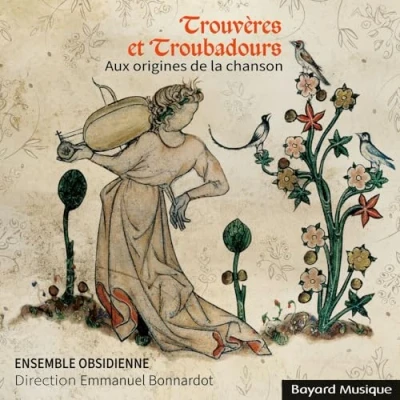 Afbeelding van Ensemble Obsidienne, Emmanuel Bonardot Trouvères et Troubadours: Aux origines de la chanson (CD)