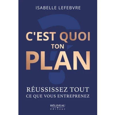 Image de C&#039;est quoi ton plan Réussissez tout ce que vous entreprenez