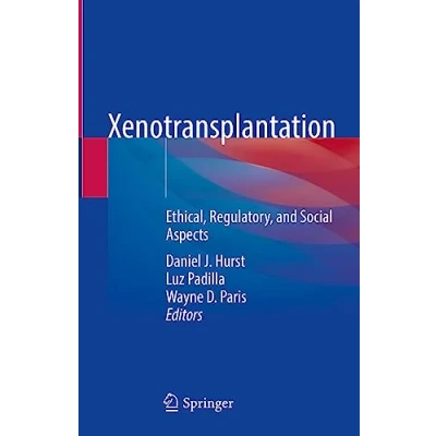 Afbeelding van Xenotransplantation: Ethical, Regulatory, and Social Aspects