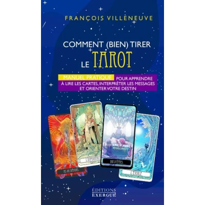 Image de Comment bien tirer le Tarot de Marseille Manuel Pratique pour apprendre à lire les cartes, interpr