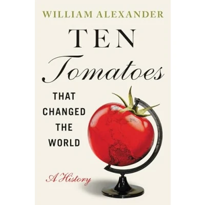 Afbeelding van Ten Tomatoes that Changed the World