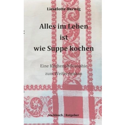 Afbeelding van Alles im Leben ist wie Suppe kochen