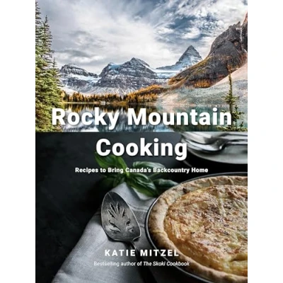Afbeelding van Rocky Mountain Cooking Recipes to Bring Canada&#039;s Backcountry Home