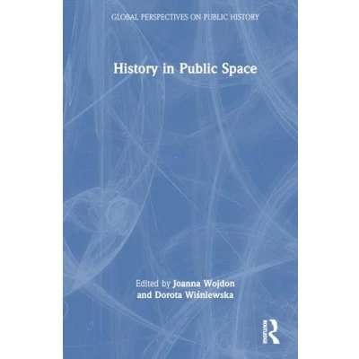 Afbeelding van Global Perspectives on Public History in Space