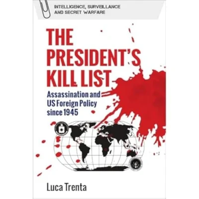 Afbeelding van Intelligence, Surveillance and Secret Warfare The President&#039;s Kill List