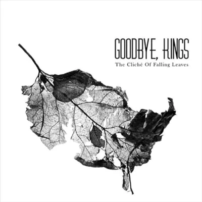 Afbeelding van Goodbye Kings Cliche of Falling Leaves (LP)