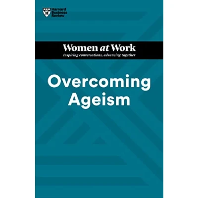 Afbeelding van HBR Women at Work Series Overcoming Ageism (HBR Series)