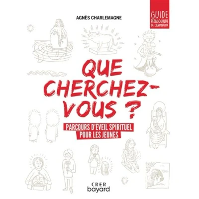 Image de « Que cherchez vous ? » parcours d&#039;éveil spirituel pour les jeunes guide pédagogique