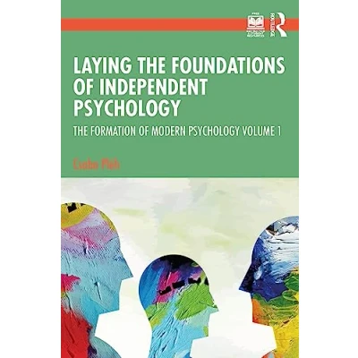 Afbeelding van the Formation of Modern Psychology Laying Foundations Independent