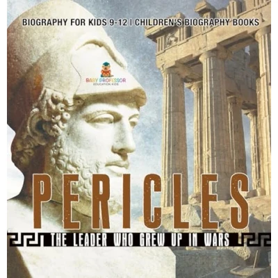 Afbeelding van Pericles: The Leader Who Grew Up in Wars Biography for Kids 9 12 Children&#039;s Books