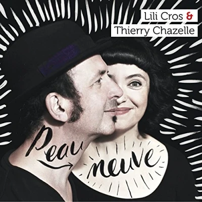 Afbeelding van Cros Lili &amp; Chazelle Thierry Peau Neuve (CD)