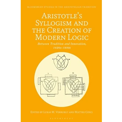 Afbeelding van Bloomsbury Studies in the Aristotelian Tradition Aristotle&#039;s Syllogism and Creation of Modern Logic