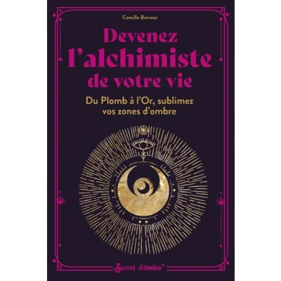 Image de Devenez l&#039;alchimiste de votre vie