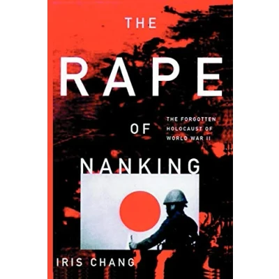 Afbeelding van the Rape of Nanking Forgotten Holocaust World War II