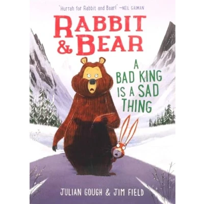Afbeelding van Rabbit &amp; Bear Bear: a Bad King Is Sad Thing
