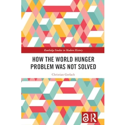 Afbeelding van Routledge Studies in Modern History How the World Hunger Problem Was not Solved