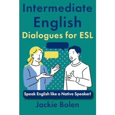 Afbeelding van Intermediate English Dialogues for ESL: Speak like a Native Speaker!