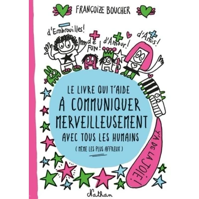 Image de Le Livre qui t&#039;aide à communiquer merveilleusement avec tous les humains (même plus affreux)