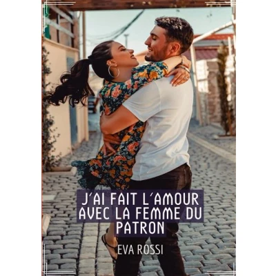 Image de J&#039;ai fait l&#039;Amour avec la Femme du Patron