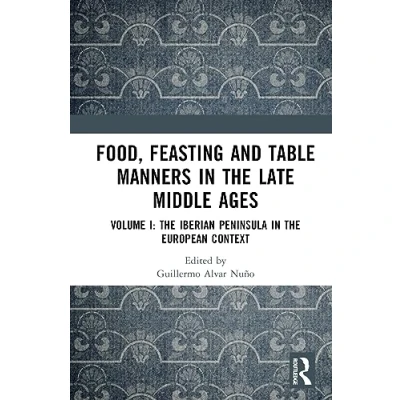 Afbeelding van Food, Feasting and Table Manners in the Late Middle Ages
