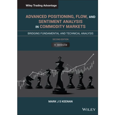Afbeelding van Wiley Trading Advanced Positioning, Flow, and Sentiment Analysis in Commodity Markets