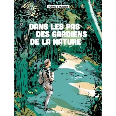 Afbeelding van DANS LES PAS DES GARDIENS DE LA NATURE