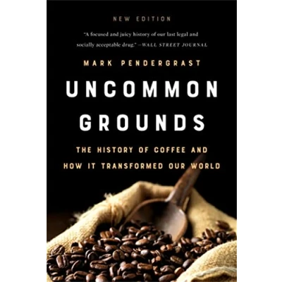Afbeelding van Uncommon Grounds New edition The History of Coffee and How It Transformed Our World