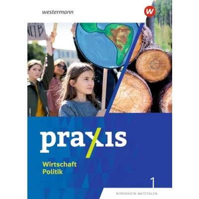 Afbeelding van Praxis Wirtschaft Politik 1. Schulbuch. Für Nordrhein Westfalen