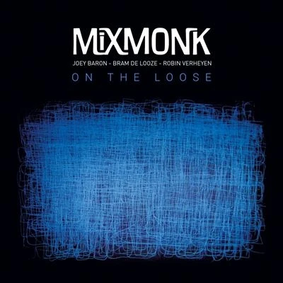 Afbeelding van Mixmonk, Bram De Looze, Joey Baron, Robin Verheyen On The Loose (LP)