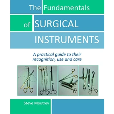 Afbeelding van The Fundamentals of SURGICAL INSTRUMENTS