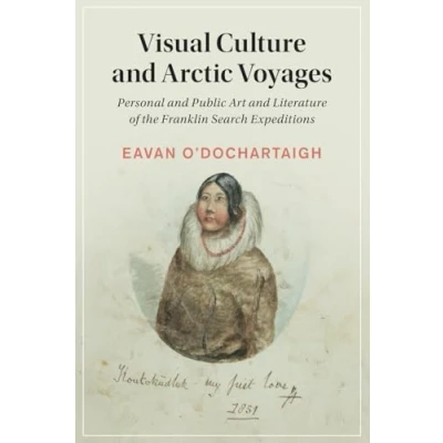 Afbeelding van Cambridge Studies in Nineteenth Century Literature and CultureSeries Number 136 Visual Culture Arctic Voyages