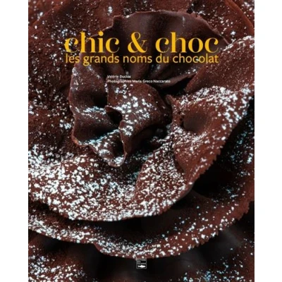 Image de Chic &amp; choc, les grands noms du chocolat